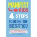 Manifest for Kids: 4 Steps to Being the Best You