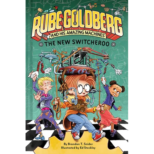 The New Switcheroo (Rube Goldberg and His Amazing Machines #2)