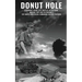 Donut Hole: A Marine's Real-Life Battles in Vietnam During 1967 and 68 Marines, 1st Force Logistical Command Clutch Platoon.