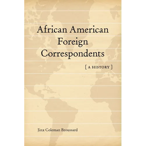 African American Foreign Correspondents: A History