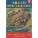 Wildcats Over Casablanca: U.S. Navy Fighters in Operation Torch