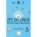 ZFS on Linux: Internals and Administration