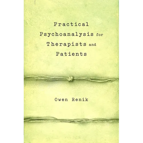Practical Psychoanalysis for Therapists and Patients