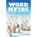 Word Myths: Debunking Linguistic Urban Legends