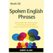 Spoken English Phrases (book - 3): Speak English Like a Native
