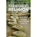 Your Neighbor's Religion: Major World Religions from a Christian Perspective