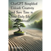 ChatGPT Simplified Unleash Creativity and Save Time in Your Daily Life (2024 Edition): Learn how to extract the most value out of AI.