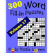 Word Fill-In Puzzles, Volume 17, 300 Puzzles, Over 70 words per puzzle