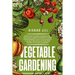 Vegetable Gardening: 4 in 1. Everything you need to know for a successful garden.The perfect guide for beginners to help you succeed in pla