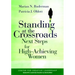 Standing at the Crossroads: Next Steps for High Achieving Women