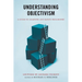 Understanding Objectivism: A Guide to Learning Ayn Rand's Philosophy