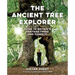 The Ancient Tree Explorer: Guide to Britain's Heritage Trees and Forests
