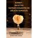 Sorbet: Recettes Rafraîchissantes de Délices Surgelés