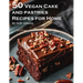 50 Vegan Cake and Pastries Recipes for Home