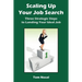Scaling Up Your Job Search: Three Strategic Steps to Landing Your Ideal Job