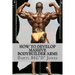How to Develop Massive Bodybuilder Arms: Massive Bodybuilder Arms