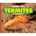 Thank You, Termites