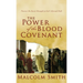 The Power of the Blood Covenant: Uncover the Secret Strength in God's Eternal Oath