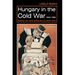 Hungary in the Cold War, 1945-1956: Between the United States and the Soviet Union