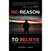 No Reason to Believe: The Greatest Mistake Ever Is Giving Up