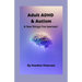 Adult ADHD & Autism: A few things I've learned