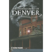 The Haunted Heart of Denver