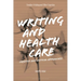 Writing and Health Care: Creative and Critical Approaches