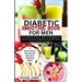 Diabetic Smoothie Recipes Book for Men: The Essential Guide for Males to Managing and Controlling Type 2 Diabetes with 30 Nutritious, Quick, and Easy
