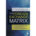 The Foreign Exchange Matrix: A New Framework for Understanding Currency Movements
