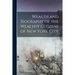 Wealth and Biography of the Wealthy Citizens of New York City