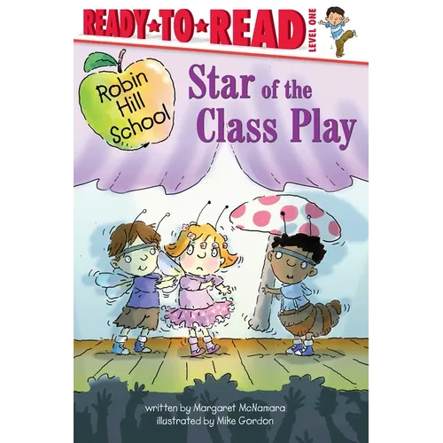 Star of the Class Play: Ready-To-Read Level 1