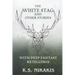 The White Stag and Other Stories: With Deep Fantasy Retellings