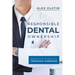 Responsible Dental Ownership: Balancing Ethics and Business Through Purpose