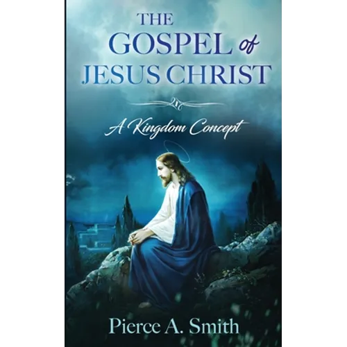The Gospel of Jesus Christ: A Kingdom Concept