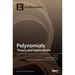 Polynomials: Theory and Applications