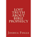 Lost Truth About Bible Prophecy