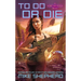 To Do or Die