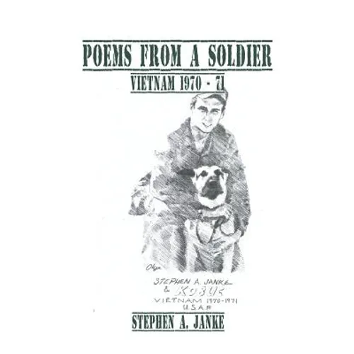 Poems from a Soldier: Vietnam 1970 - 71