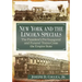 New York and the Lincoln Specials: The President's Pre-Inaugural and Funeral Trains Cross the Empire State