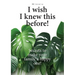 I wish I knew this before!: Secrets to make your family a happy one!