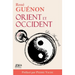 Orient et Occident de René Guénon: Édition 2022 préfacée par Pierre Vaude
