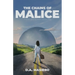 The Chains of Malice: A near-future psychological thriller