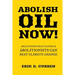 Abolish Oil Now!: Abolitionists Beat Slavery and Abolitionists Can Beat Climate Change