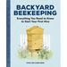 Backyard Beekeeping: Everything You Need to Know to Start Your First Hive