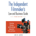 The Independent Filmmaker's Law and Business Guide: Financing, Shooting, and Distributing Independent Films and Series