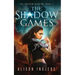 The Shadow Games: A Young Adult Dystopian Fantasy