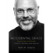 Accidental Grace: Poetry, Prayers, and Psalms