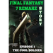 Final Fantasy 7 Remake Story: Episode 1. The Cool Soldier