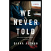 We Never Told