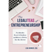 The LegaliTEAS of Entrepreneurship: The Relentless Pursuit of Excellence and Balance in Starting Your Own Business